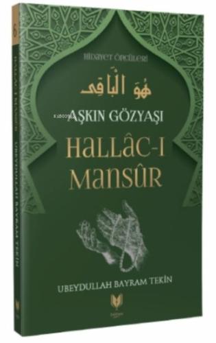 Aşkın Gözyaşı Hallac-ı Mansur | Kitap Ambarı