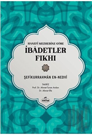 Hanefi Mezhebine Göre İbadetler Fıkhı (Ciltli) | Kitap Ambarı