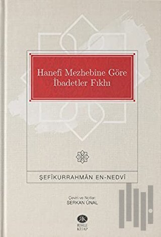 Hanefi Mezhebine Göre İbadetler Fıkhı | Kitap Ambarı