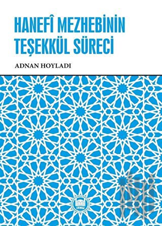 Hanefi Mezhebinin Teşekkül Süreci | Kitap Ambarı