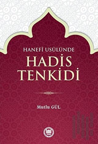 Hanefi Usulünde Hadis Tenkidi | Kitap Ambarı