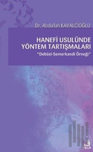 Hanefi Usulünde Yöntem Tartışmaları | Kitap Ambarı