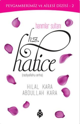 Hanımlar Sultanı Hz. Hatice | Kitap Ambarı