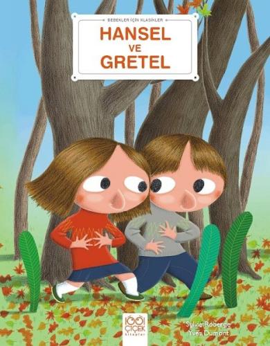 Hansel ve Gretel - Bebekler İçin Klasikler | Kitap Ambarı