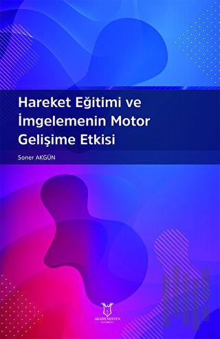 Hareket Eğitimi ve İmgelemenin Motor Gelişime Etkisi | Kitap Ambarı