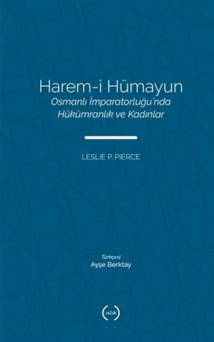 Harem-i Hümayun Osmanlı İmparatorluğu’nda Hükümranlık ve Kadınlar | Ki