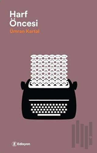 Harf Öncesi | Kitap Ambarı