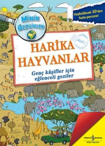 Minik Gezginler : Harika Hayvanlar (Ciltli) | Kitap Ambarı