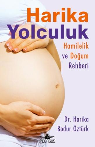 Harika Yolculuk: Hamilelik Ve Doğum Rehberi | Kitap Ambarı