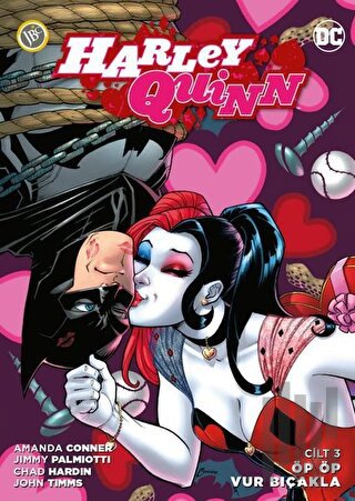 Harley Quinn Cilt 3: Öp Öp Vur Bıçakla | Kitap Ambarı