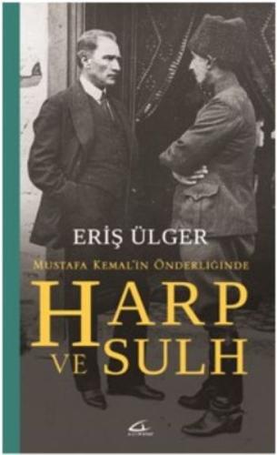 Harp ve Sulh: Mustafa Kemal’in Önderliğinde | Kitap Ambarı