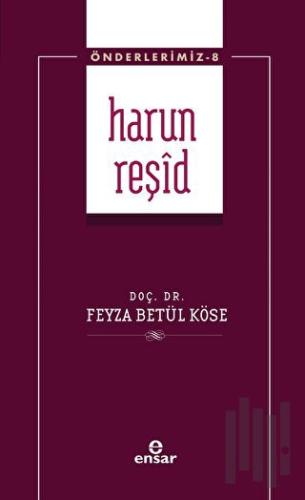 Harun Reşid (Önderlerimiz-8) | Kitap Ambarı