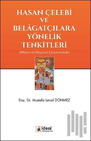 Hasan Çelebi ve Belagatçılara Yönelik Tenkitleri | Kitap Ambarı