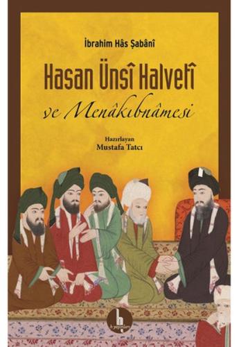 Hasan Ünsi Halveti ve Menakıbnamesi | Kitap Ambarı