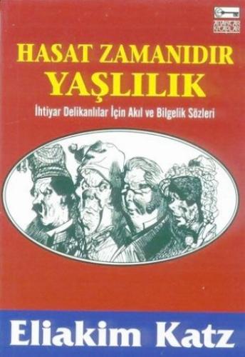 Hasat Zamanıdır Yaşlılık | Kitap Ambarı