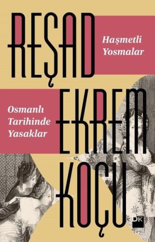 Haşmetli Yosmalar - Osmanlı Tarihinde Yasaklar | Kitap Ambarı