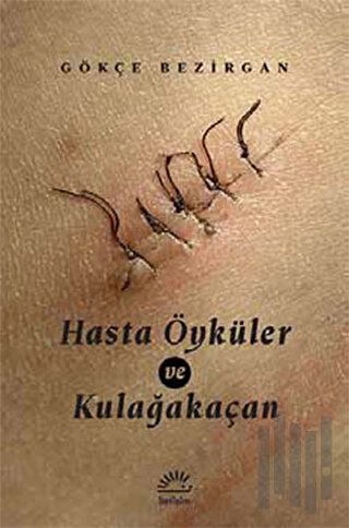 Hasta Öyküler ve Kulağakaçan | Kitap Ambarı