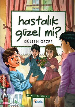 Hastalık Güzel Mi? Meraklı Bilgiler 4 | Kitap Ambarı