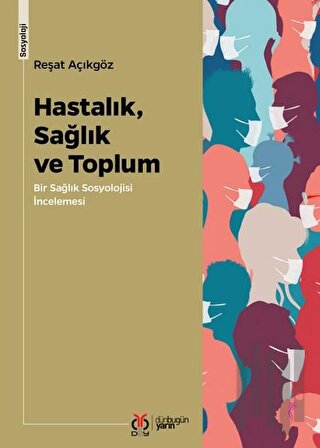 Hastalık, Sağlık ve Toplum | Kitap Ambarı