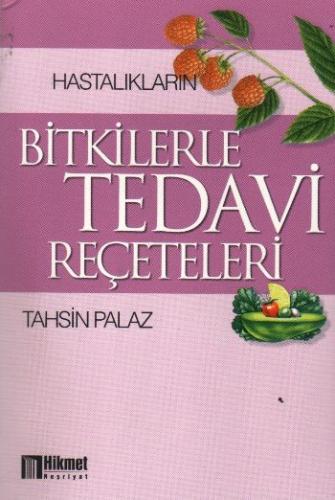 Hastalıkların Bitkilerle Tedavi Reçeteleri | Kitap Ambarı