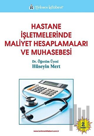 Hastane İşletmelerinde Maliyet Hesaplamaları ve Muhasebesi | Kitap Amb