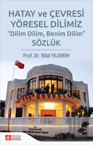 Hatay ve Çevresi Yöresel Dilimiz Sözlük | Kitap Ambarı