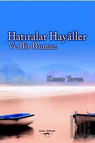 Hatıralar Hayaller ve Bir Rumuz | Kitap Ambarı