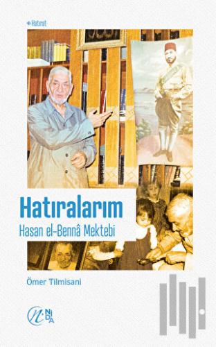 Hatıralarım – Hasan el-Benna Mektebi | Kitap Ambarı