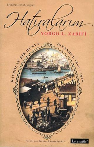 Hatıralarım Kaybolan Bir Dünya İstanbul 1800-1920 | Kitap Ambarı