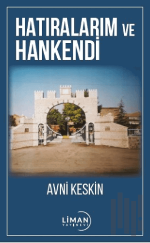 Hatıralarım ve Hankendi | Kitap Ambarı