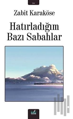 Hatırladığım Bazı Sabahlar | Kitap Ambarı