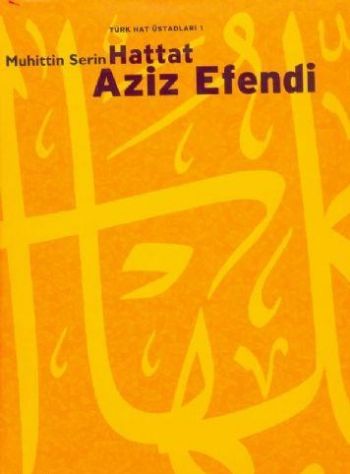 Türk Hat Üstadları 1: Hattat Aziz Efendi (Ciltli) | Kitap Ambarı