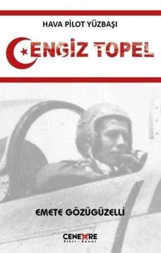 Hava Pilot Yüzbaşı Cengiz Topel | Kitap Ambarı