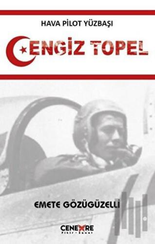 Hava Pilot Yüzbaşı Cengiz Topel | Kitap Ambarı