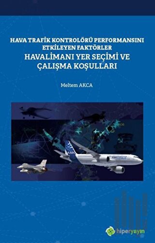 Hava Trafik Kontrolörü Performansını Etkileyen Faktörler Havalimanı Ye