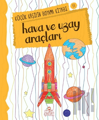 Hava ve Uzay - Küçük Kaşifin Boyama Kitabı Serisi 11 | Kitap Ambarı