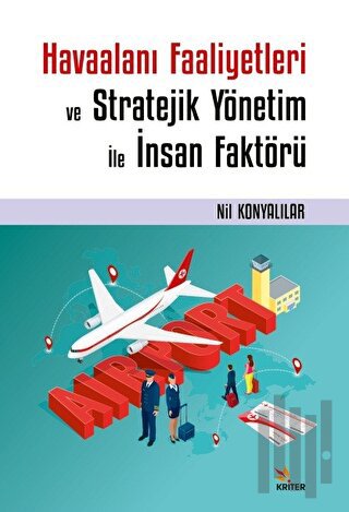 Havaalanı Faaliyetleri ve Stratejik Yönetim İle İnsan Faktörü | Kitap 