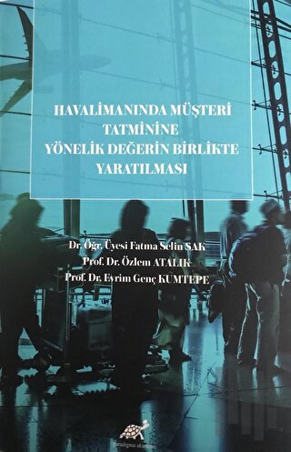 Havalimanında Müşteri Tatminine Yönelik Değerin Birlikte Yaratılması |