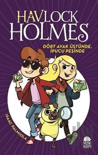 Havlock Holmes: Dört Ayak Üstünde İpucu Peşinde (Ciltli) | Kitap Ambar