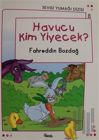 Havucu Kim Yiyecek? - Sevgi Yumağı Dizisi 8 | Kitap Ambarı