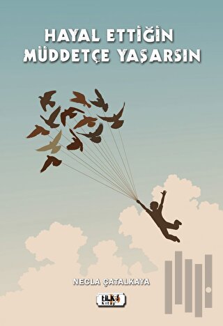 Hayal Ettiğin Müddetçe Yaşarsın | Kitap Ambarı