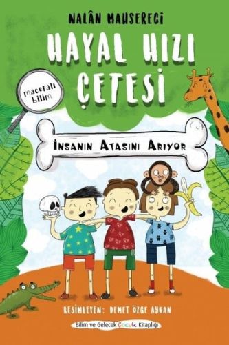 Hayal Hızı Çetesi - İnsanın Atasını Arıyor | Kitap Ambarı