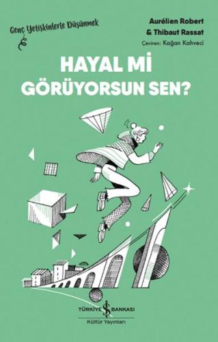 Hayal Mi Görüyorsun Sen? – Genç Yetişkinlerle Düşünmek | Kitap Ambarı