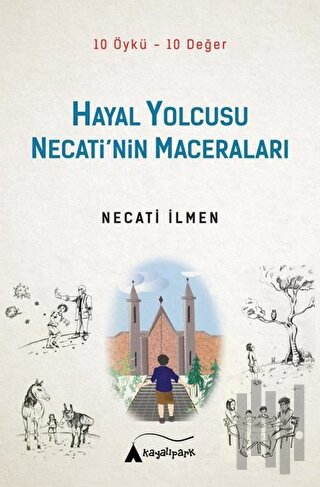 Hayal Yolcusu - Necati’nin Maceraları | Kitap Ambarı