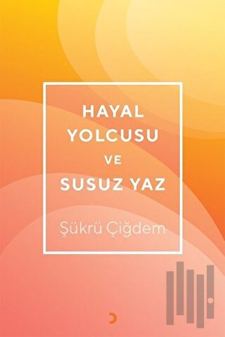 Hayal Yolcusu ve Susuz Yaz | Kitap Ambarı