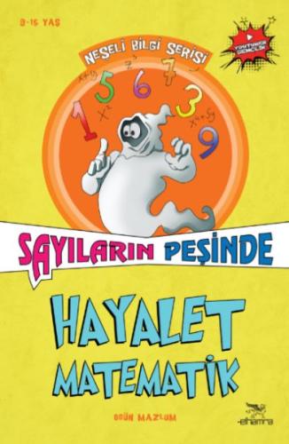 Hayalet Matematik Sayıların Peşinde - Neşeli Bilgi Serisi - 4 | Kitap 