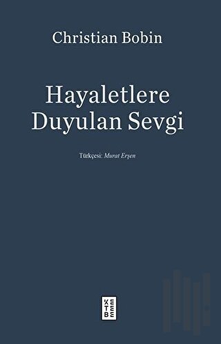 Hayaletlere Duyulan Sevgi | Kitap Ambarı