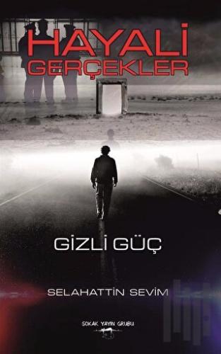 Hayali Gerçekler Gizli Güç | Kitap Ambarı