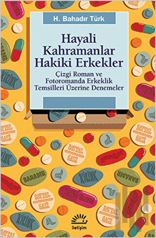 Hayali Kahramanlar Hakiki Erkekler | Kitap Ambarı