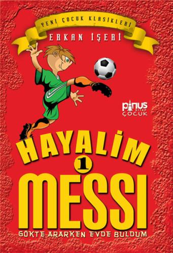 Hayalim Messi 1 - Gökte Ararken Evde Buldum | Kitap Ambarı